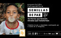 Exposición fotográfica Semillas de Paz: Territorios que florecen, miradas que transforman